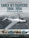 Early Jet Fighters, 1944–1954 - Leo Marriott - 9781526753946