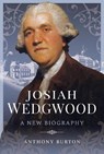 Josiah Wedgwood - Anthony Burton - 9781526755025