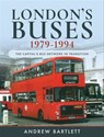 London's Buses, 1979–1994 - Andrew Bartlett - 9781526755476