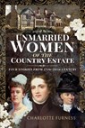Unmarried Women of the Country Estate - Charlotte Furness - 9781526757593