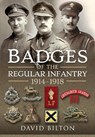 Badges of the Regular Infantry, 1914-1918 - David Bilton - 9781526758026