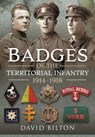 Badges of the Territorial Infantry, 1914-1918 - David Bilton - 9781526758101