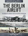 The Berlin Airlift - John Grehan - 9781526758262
