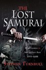 The Lost Samurai - Stephen Turnbull - 9781526758996