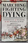 Marching, Fighting, Dying - Gareth Glover - 9781526760234