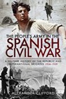 The People's Army in the Spanish Civil War - Alexander Clifford - 9781526760937