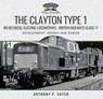 The Clayton Type 1: Bo-Bo Diesel-Electric Locomotives—British Railways Class 17 - Anthony P. Sayer - 9781526762016