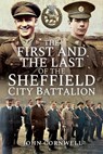 The First and the Last of the Sheffield City Battalion - John Cornwell - 9781526762252