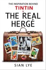 The Real Hergé - Sian Lye - 9781526763914