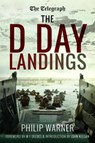 The Telegraph - The D Day Landings - Philip Warner - 9781526764164