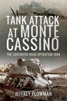 Tank Attack at Monte Cassino - Jeffrey Plowman - 9781526764911