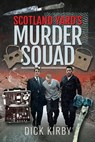 Scotland Yard's Murder Squad - Dick Kirby - 9781526765345