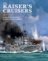 The Kaiser's Cruisers, 1871–1918 - Aidan Dodson - 9781526765772