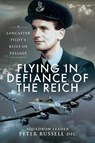Flying in Defiance of the Reich - Peter Russell - 9781526766687