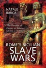 Rome's Sicilian Slave Wars - Natale Barca - 9781526767479