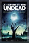 A History of the Undead - Charlotte Booth - 9781526769060