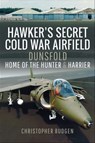Hawker's Secret Cold War Airfield - Christopher Budgen - 9781526771766