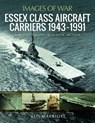 Essex Class Aircraft Carriers, 1943-1991 - Leo Marriott - 9781526772145