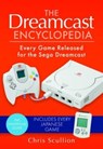 The Dreamcast Encyclopedia - Chris Scullion - 9781526772237