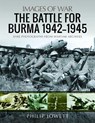The Battle for Burma, 1942-1945 - Philip Jowett - 9781526775276
