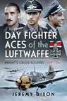 Day Fighter Aces of the Luftwaffe - Jeremy Dixon - 9781526778642