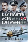 Day Fighter Aces of the Luftwaffe - Jeremy Dixon - 9781526778659