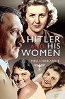 Hitler and his Women - Phil Carradice - 9781526779557