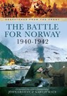 The Battle for Norway, 1940-1942 - John Grehan ; Martin Mace - 9781526782137