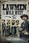 Lawmen of the Wild West - Terry C Treadwell - 9781526782335