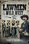 Lawmen of the Wild West - Terry C. Treadwell - 9781526782342