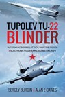 Tupolev Tu-22 Blinder: Supersonic Bomber, Attack, Maritime Patrol and Electronic Countermeasures Aircraft - BURDIN,  Sergey - 9781526783417
