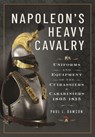 Napoleon’s Heavy Cavalry - Paul L Dawson - 9781526784193