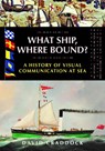 What Ship, Where Bound? - David Craddock - 9781526784827