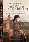The Macedonian Army of Philip II and Alexander the Great, 359–323 BC - Gabriele Esposito - 9781526787354