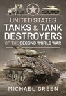 United States Tanks and Tank Destroyers of the Second World War - Green Michael - 9781526787477