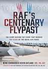 RAF's Centenary Flypast - Kevin Lee Gatland - 9781526788405