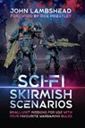 Sci-fi Skirmish Scenarios - John Lambshead - 9781526788498