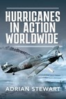 Hurricanes in Action Worldwide! - Adrian Stewart - 9781526788696