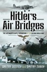 Hitler's Air Bridges - Dmitry Degtev ; Dmitry Zubov - 9781526789945