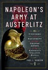 Napoleon's Army at Austerlitz - Paul L Dawson - 9781526792297