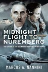 Midnight Flight to Nuremberg - Marcus Nannini - 9781526792730
