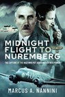 Midnight Flight to Nuremberg - Marcus Nannini - 9781526792747