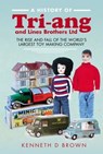 A History of Tri-ang and Lines Brothers Ltd - Kenneth D. Brown - 9781526793188