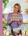 Simply Sustainable Beauty - Emilie Woodger Smith - 9781526795199
