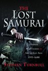 The Lost Samurai - Stephen Turnbull - 9781526798626