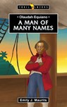 Olaudah Equiano: A Man of Many Names - Emily J. Maurits - 9781527108769