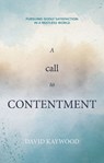 A Call to Contentment - David Kaywood - 9781527110991