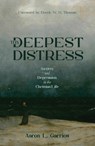 Thy Deepest Distress - Aaron L. Garriott - 9781527114005
