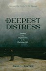 Thy Deepest Distress - Aaron L. Garriott - 9781527114005