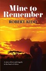 Mine to Remember - Robert (University of East Anglia) Kidd - 9781527210226